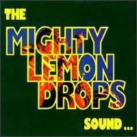 The Mighty Lemon Drops : Sound The Mighty Lemon Drops : Sound